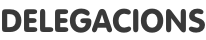 DELEGACIONS