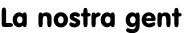 La nostra gent